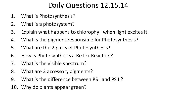 Daily Questions 12. 15. 14 1. 2. 3. 4. 5. 6. 7. 8. 9.