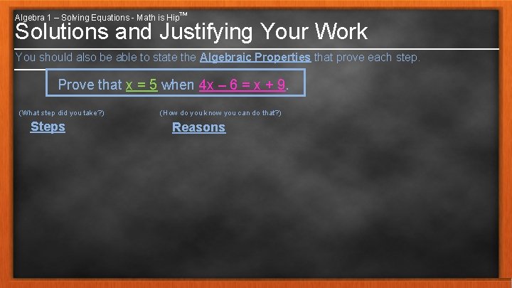 Algebra 1 – Solving Equations - Math is Hip™ Solutions and Justifying Your Work