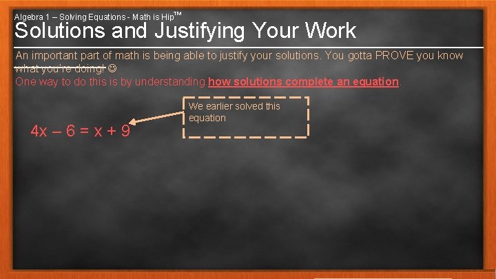 Algebra 1 – Solving Equations - Math is Hip™ Solutions and Justifying Your Work
