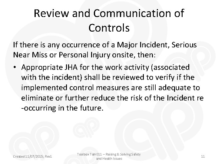 Review and Communication of Controls If there is any occurrence of a Major Incident,