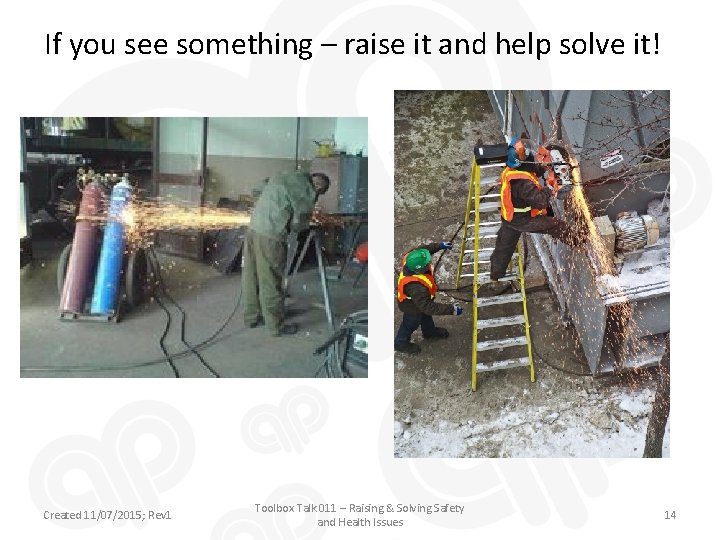 If you see something – raise it and help solve it! Created 11/07/2015; Rev