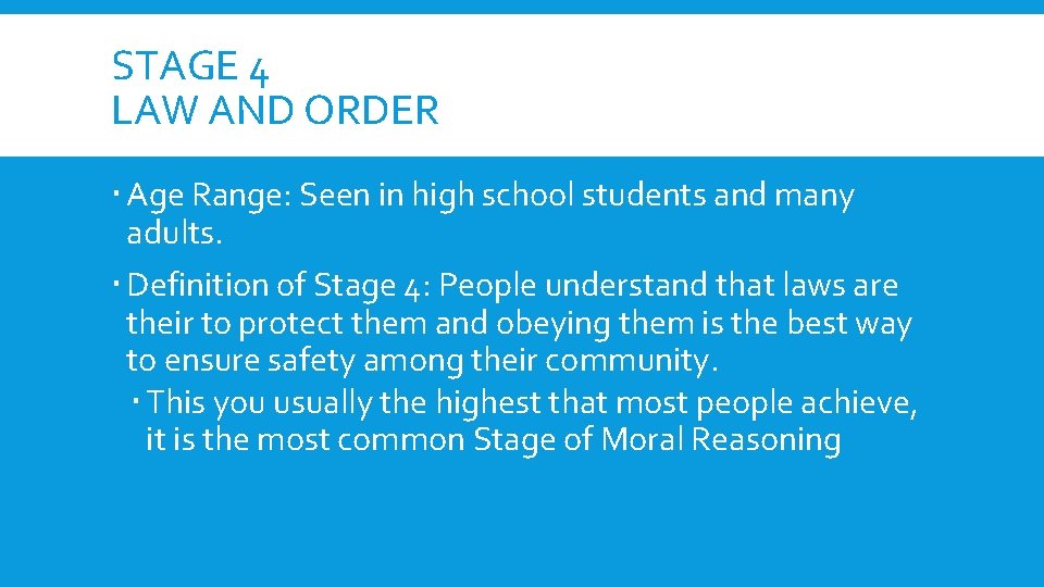 STAGE 4 LAW AND ORDER Age Range: Seen in high school students and many