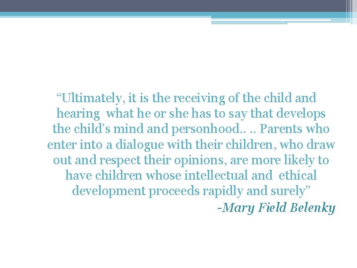 “Ultimately, it is the receiving of the child and hearing what he or she