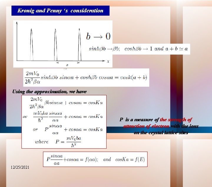 Kronig and Penny ‘s consideration Using the approximation, we have P is a measure