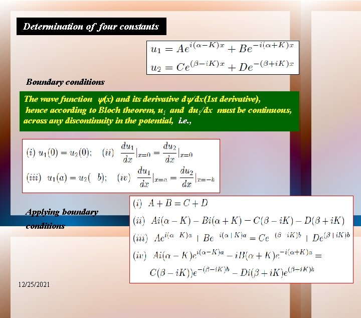 Determination of four constants Boundary conditions The wave function (x) and its derivative d