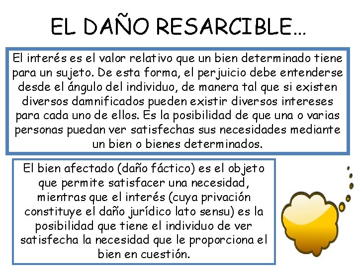 EL DAÑO RESARCIBLE… El interés es el valor relativo que un bien determinado tiene