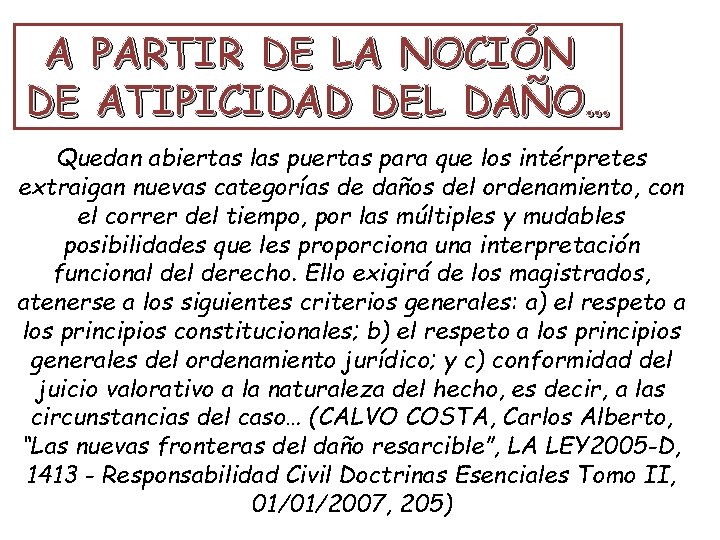 A PARTIR DE LA NOCIÓN DE ATIPICIDAD DEL DAÑO… Quedan abiertas las puertas para