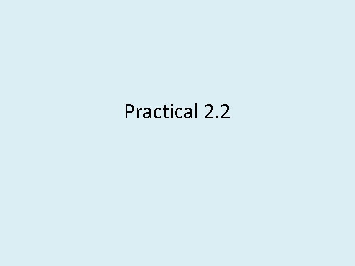 Practical 2. 2 