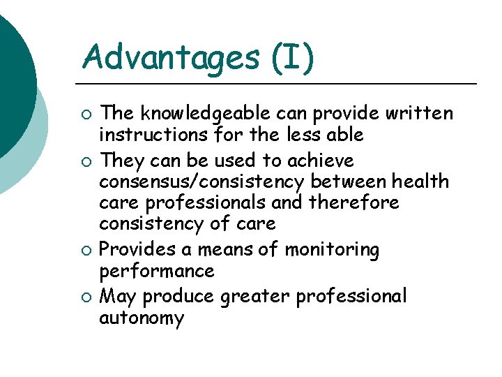 Advantages (I) ¡ ¡ The knowledgeable can provide written instructions for the less able