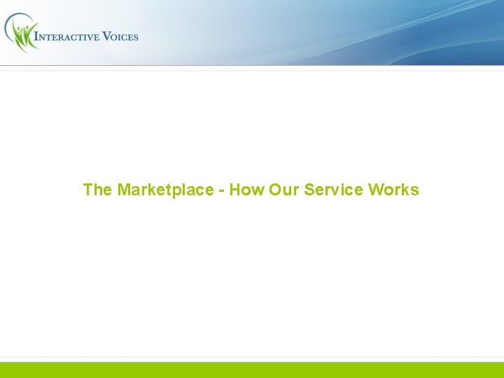 The Marketplace - How Our Service Works 