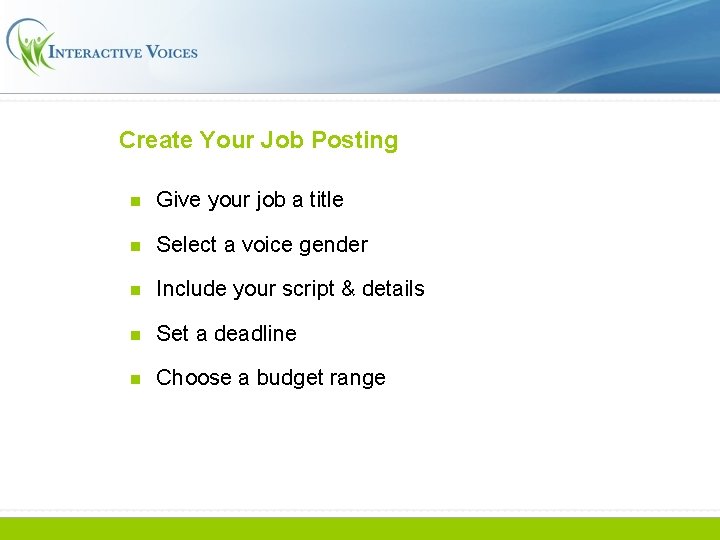 Create Your Job Posting n Give your job a title n Select a voice