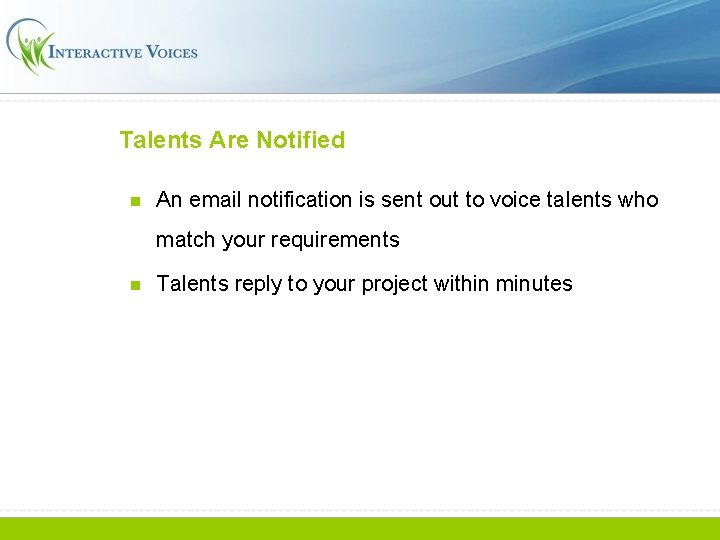 Talents Are Notified n An email notification is sent out to voice talents who