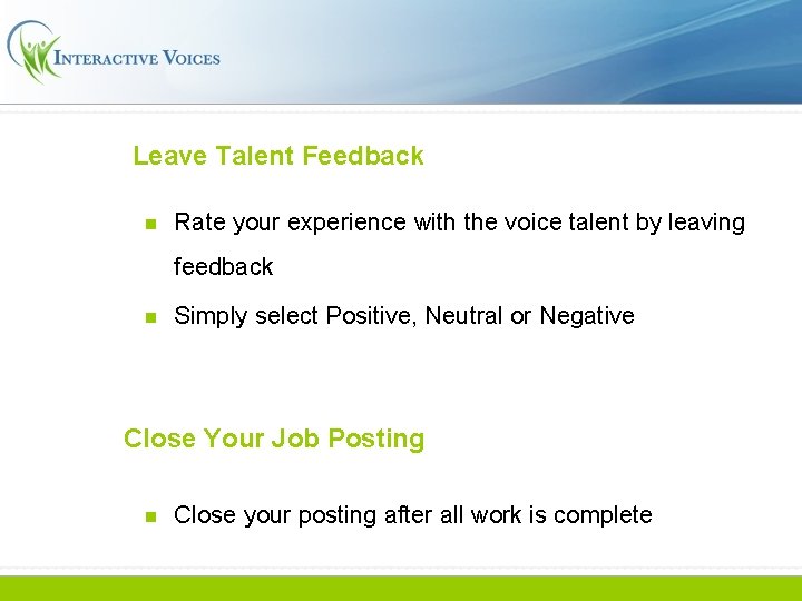 Leave Talent Feedback n Rate your experience with the voice talent by leaving feedback