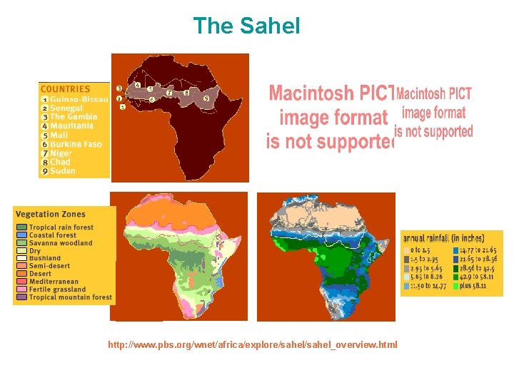 The Sahel http: //www. pbs. org/wnet/africa/explore/sahel_overview. html 