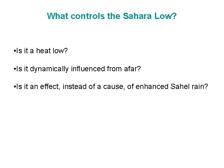 What controls the Sahara Low? • Is it a heat low? • Is it