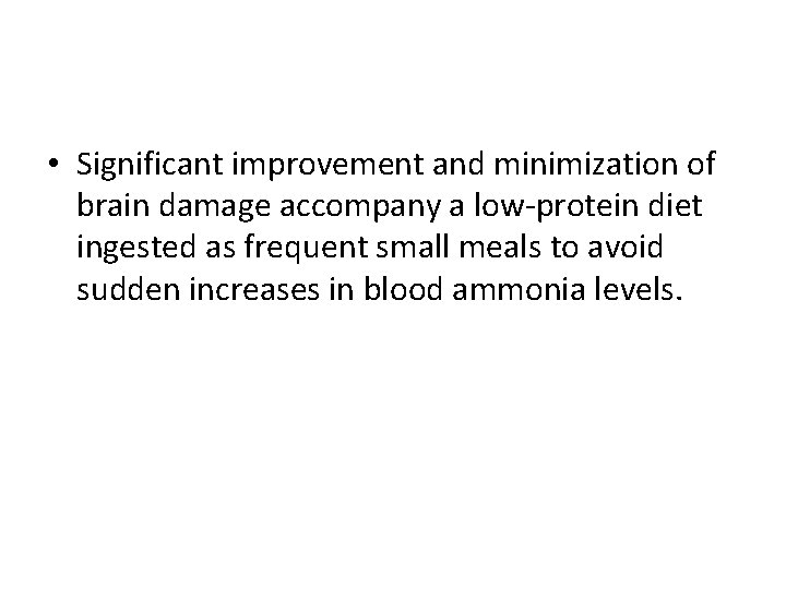  • Significant improvement and minimization of brain damage accompany a low-protein diet ingested