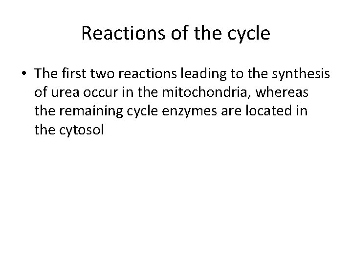 Reactions of the cycle • The first two reactions leading to the synthesis of