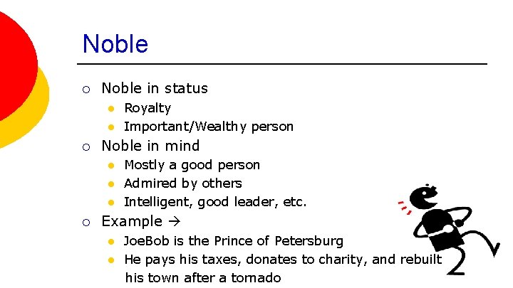 Noble ¡ Noble in status l l ¡ Noble in mind l l l