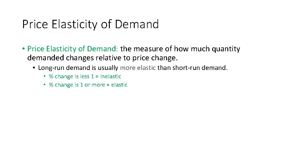Price Elasticity of Demand • Price Elasticity of Demand: the measure of how much