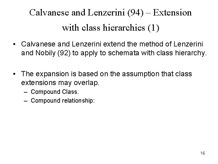 Calvanese and Lenzerini (94) – Extension with class hierarchies (1) • Calvanese and Lenzerini