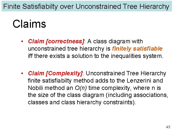 Finite Satisfiabilty over Unconstrained Tree Hierarchy Claims • Claim [correctness]: A class diagram with