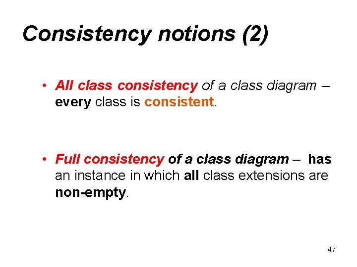 Consistency notions (2) • All class consistency of a class diagram – every class