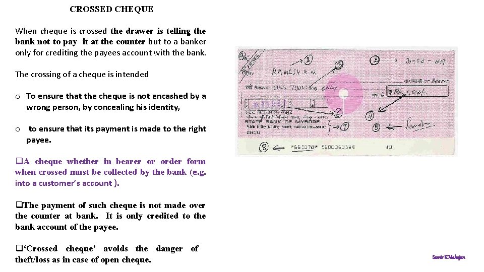 CROSSED CHEQUE When cheque is crossed the drawer is telling the bank not to