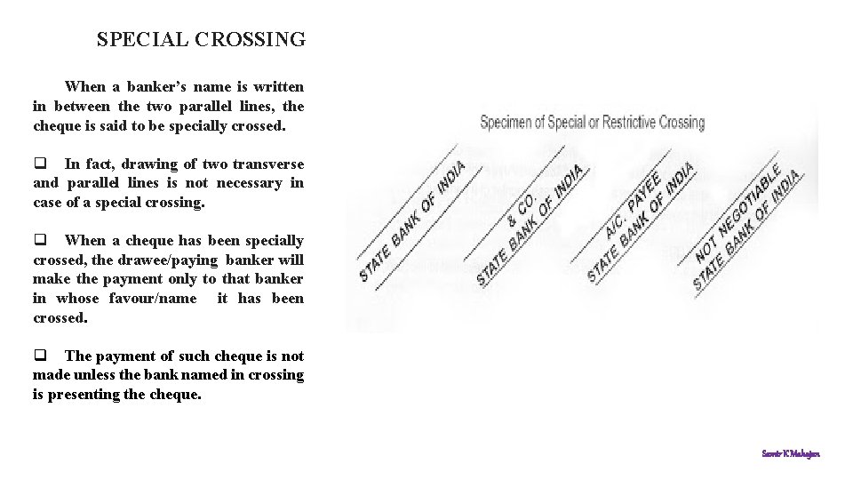 SPECIAL CROSSING When a banker’s name is written in between the two parallel lines,