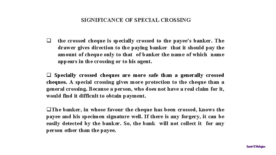 SIGNIFICANCE OF SPECIAL CROSSING q the crossed cheque is specially crossed to the payee’s