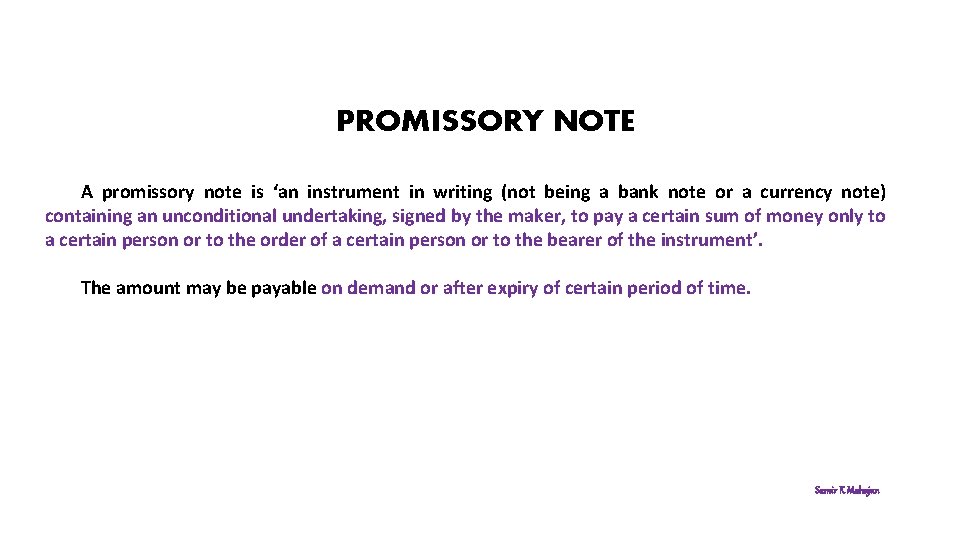 PROMISSORY NOTE A promissory note is ‘an instrument in writing (not being a bank