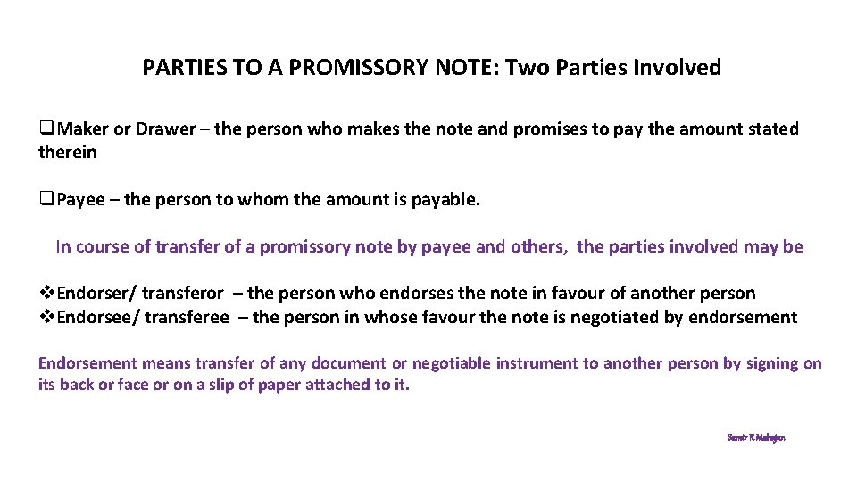 PARTIES TO A PROMISSORY NOTE: Two Parties Involved q. Maker or Drawer – the