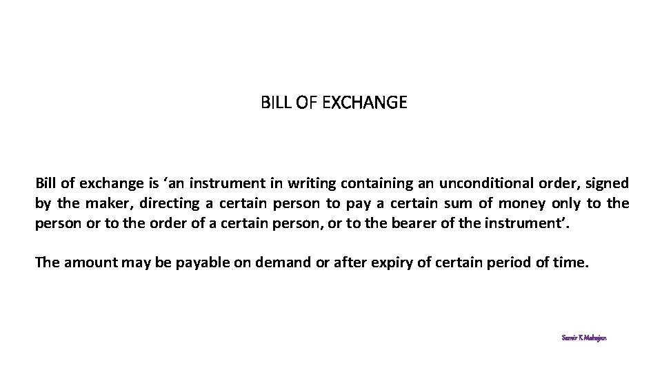 BILL OF EXCHANGE Bill of exchange is ‘an instrument in writing containing an unconditional