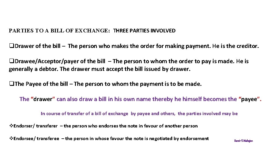 PARTIES TO A BILL OF EXCHANGE: THREE PARTIES INVOLVED q. Drawer of the bill