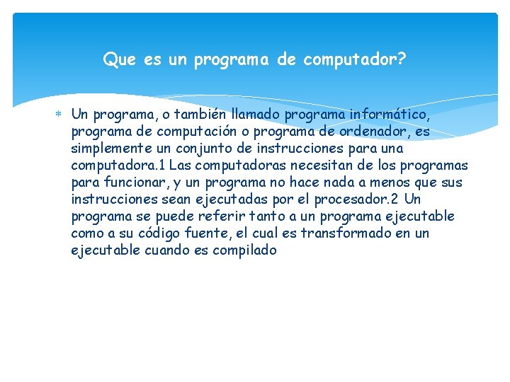 Que es un programa de computador? Un programa, o también llamado programa informático, programa