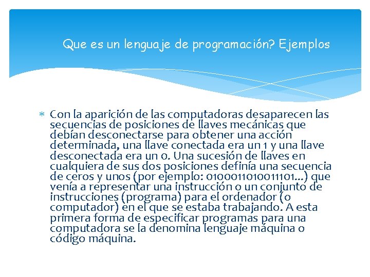 Que es un lenguaje de programación? Ejemplos Con la aparición de las computadoras desaparecen