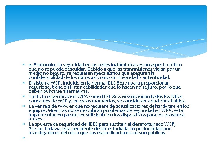  e. Protocolo: La seguridad en las redes inalámbricas es un aspecto crítico que