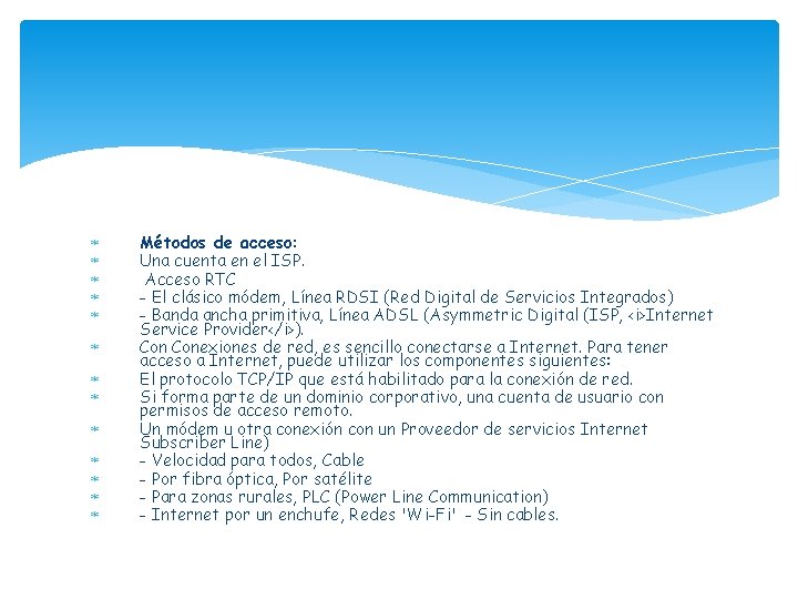  Métodos de acceso: Una cuenta en el ISP. Acceso RTC - El clásico