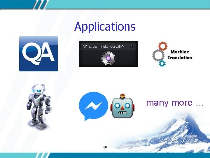 Applications many more … 49 