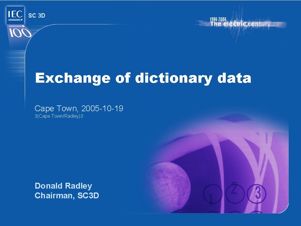 SC 3 D Exchange of dictionary data Cape Town, 2005 -10 -19 3(Cape Town/Radley)3
