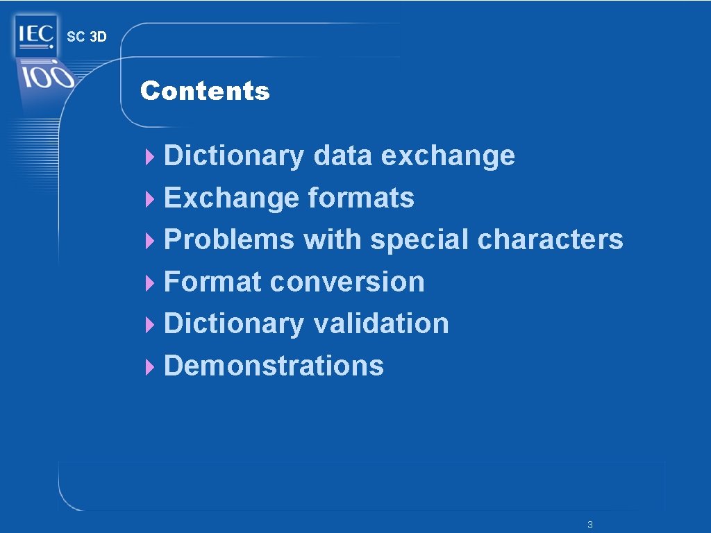 SC 3 D Contents 4 Dictionary data exchange 4 Exchange formats 4 Problems with