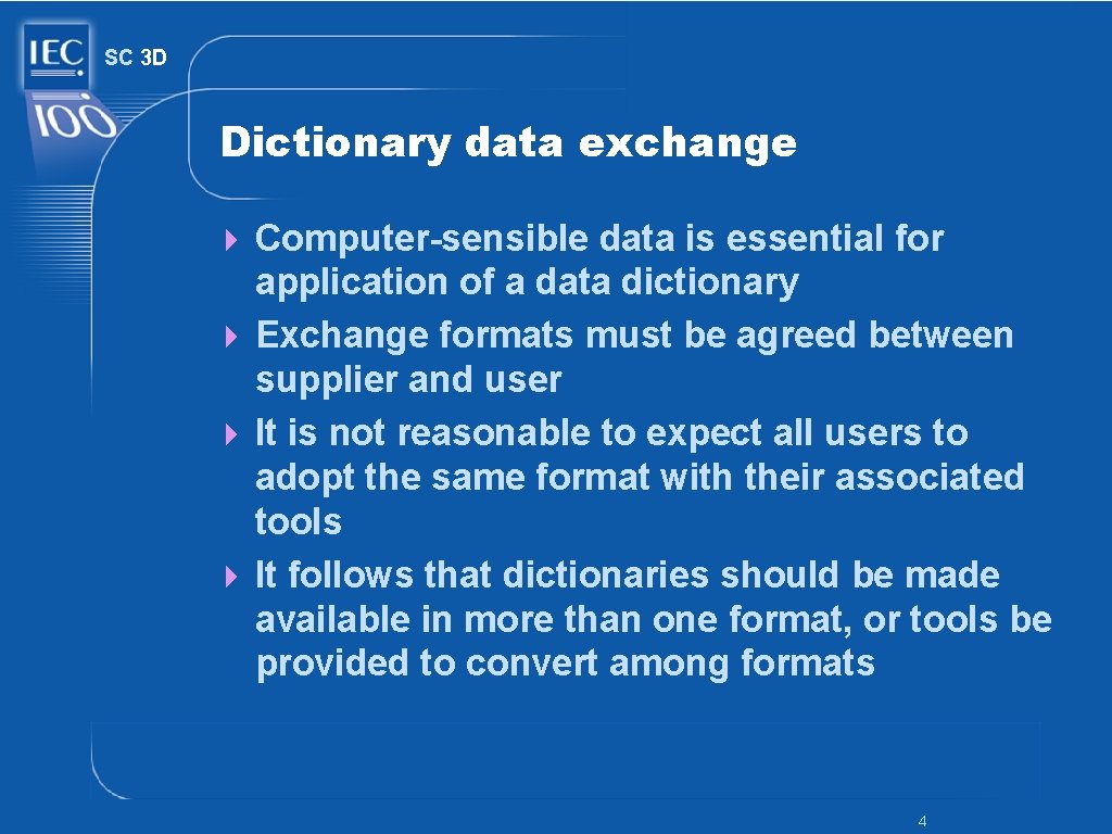 SC 3 D Dictionary data exchange 4 Computer-sensible data is essential for application of