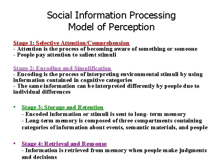 Social Information Processing Model of Perception Stage 1: Selective Attention/Comprehension - Attention is the