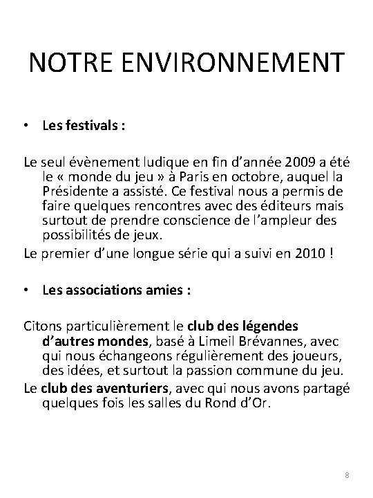 NOTRE ENVIRONNEMENT • Les festivals : Le seul évènement ludique en fin d’année 2009