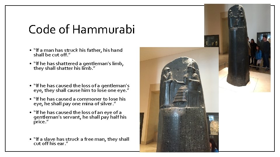 Code of Hammurabi • “If a man has struck his father, his hand shall
