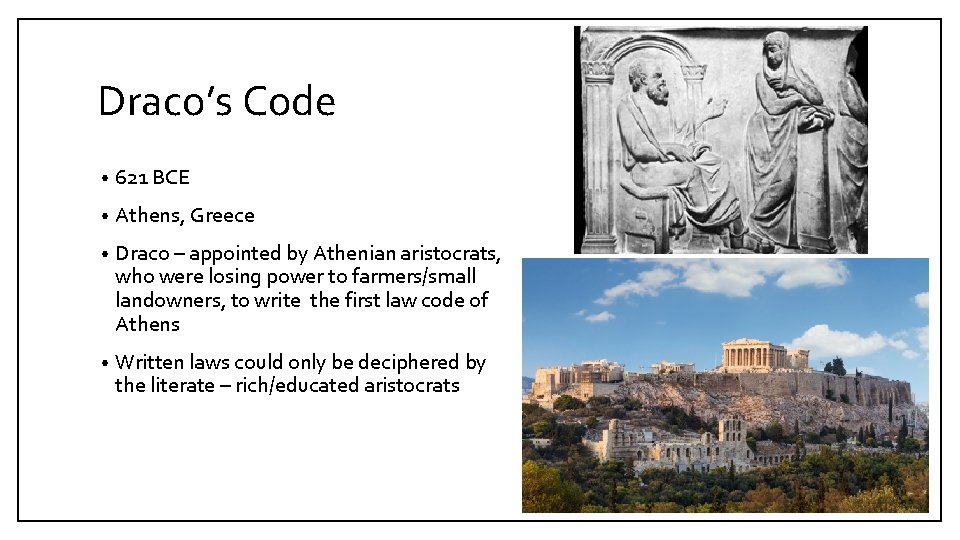 Draco’s Code • 621 BCE • Athens, Greece • Draco – appointed by Athenian