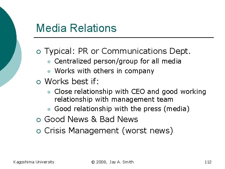 Media Relations ¡ Typical: PR or Communications Dept. l l ¡ Works best if: