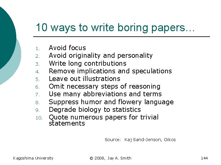 10 ways to write boring papers… 1. 2. 3. 4. 5. 6. 7. 8.
