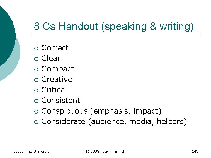 8 Cs Handout (speaking & writing) ¡ ¡ ¡ ¡ Correct Clear Compact Creative
