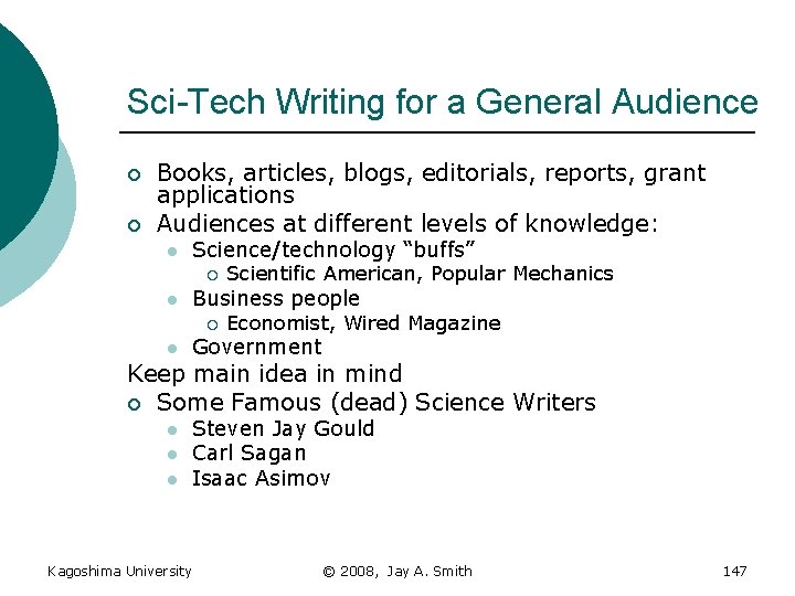 Sci-Tech Writing for a General Audience ¡ ¡ Books, articles, blogs, editorials, reports, grant