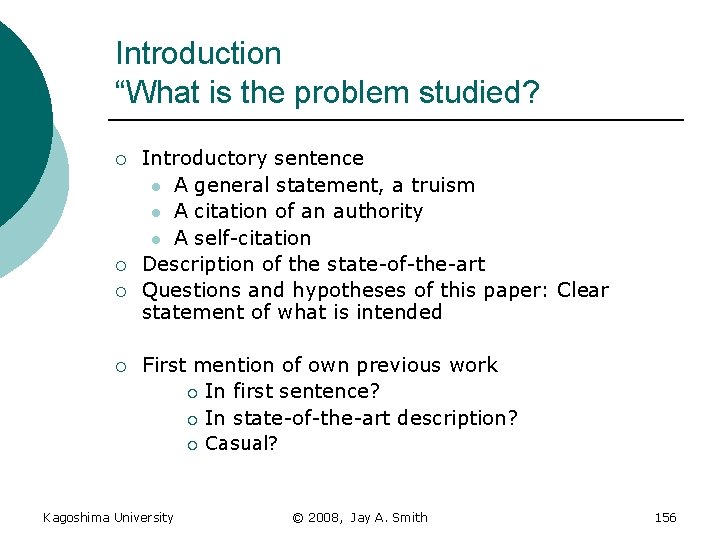 Introduction “What is the problem studied? ¡ ¡ Introductory sentence l A general statement,